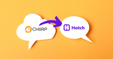 The Top 6 Reasons Chiirp Users Switch to Hatch