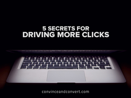 5 Secrets for Driving More Clicks