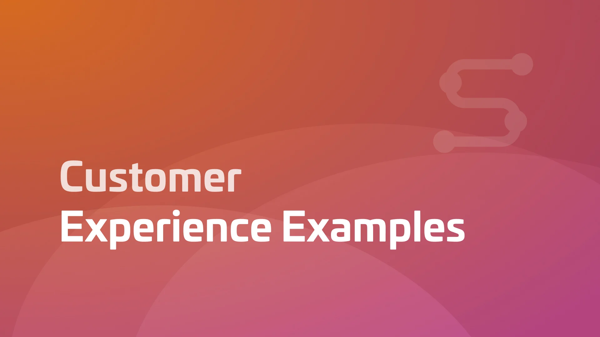 10 Customer Experience Examples To Inspire You