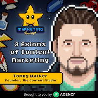 Tommy Walker's 3 Axioms of Content Marketing (Shopify Plus, LinkedIn)