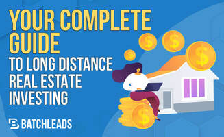 Your Complete Guide To Long-Distance Real Estate Investment