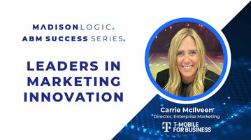 Leaders in Marketing Innovation: Carrie McIlveen of T-Mobile for Business