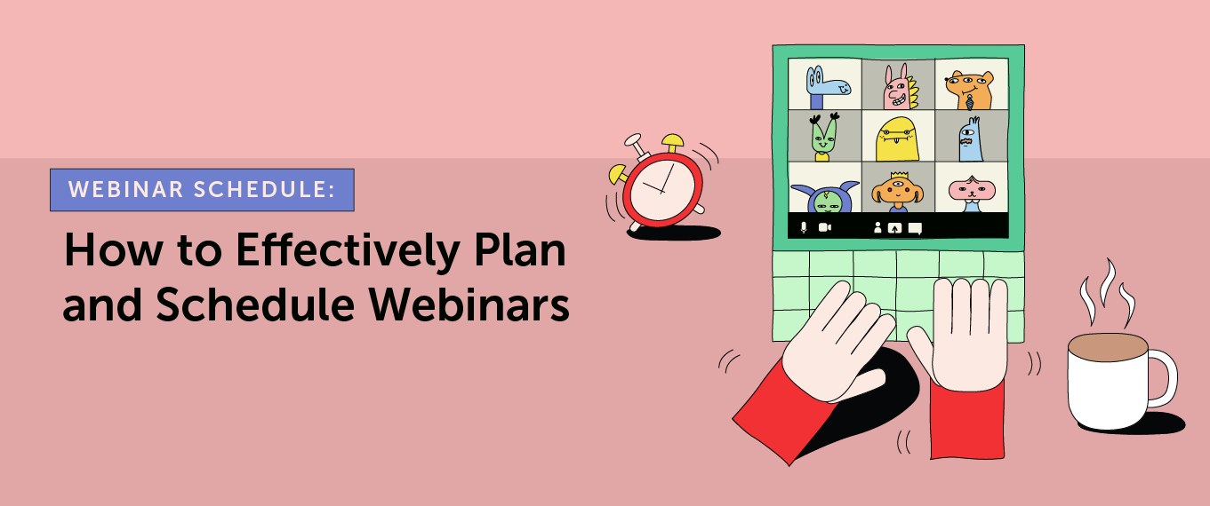 Webinar Schedule: How to Effectively Plan and Schedule Webinars