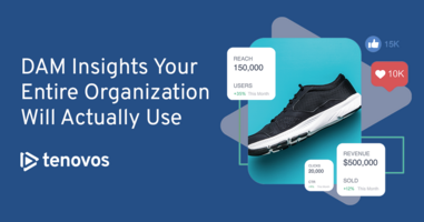 DAM Insights Your Organization Will Use