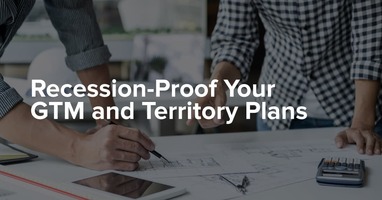 Recession-Proof Your GTM and Territory Plans
