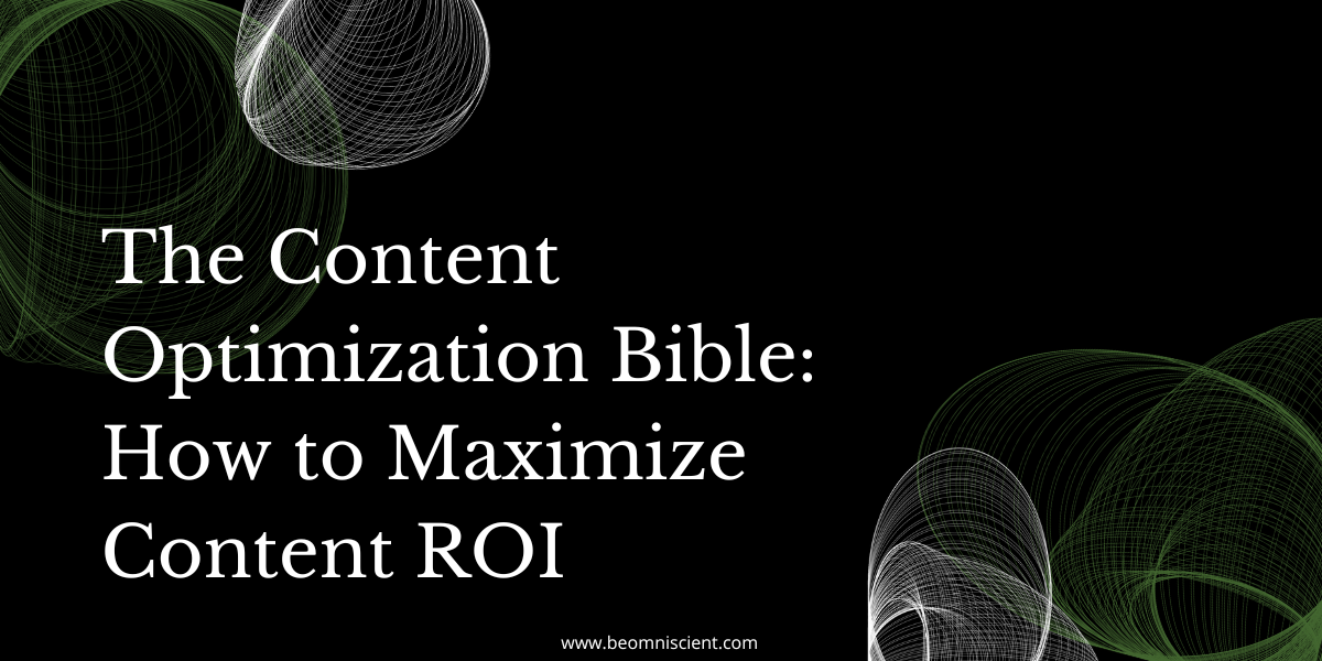 The Content Optimization Bible: Comprehensive 22 Point Guide