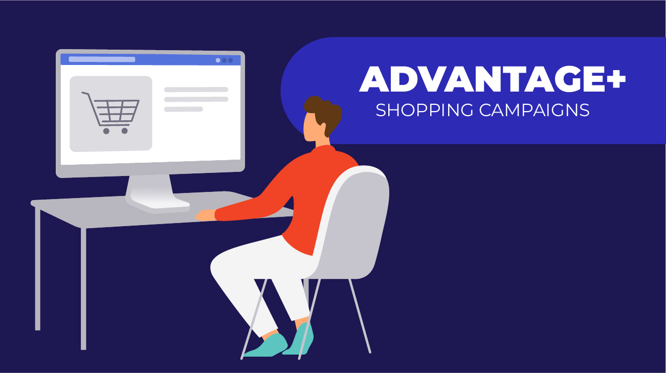 What are Advantage+ Shopping Campaigns?