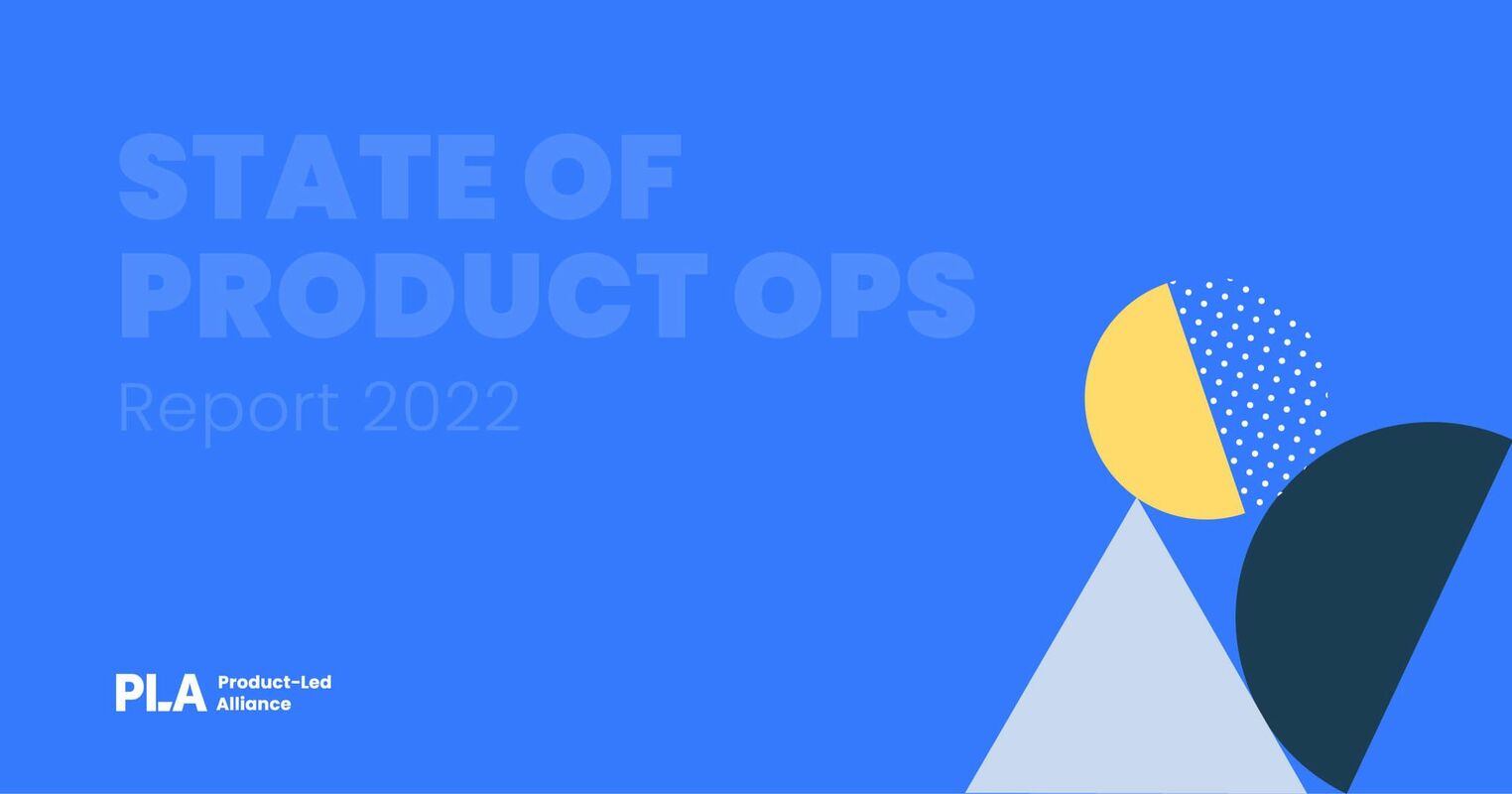 Help us shape the State of Product Ops Report 2022