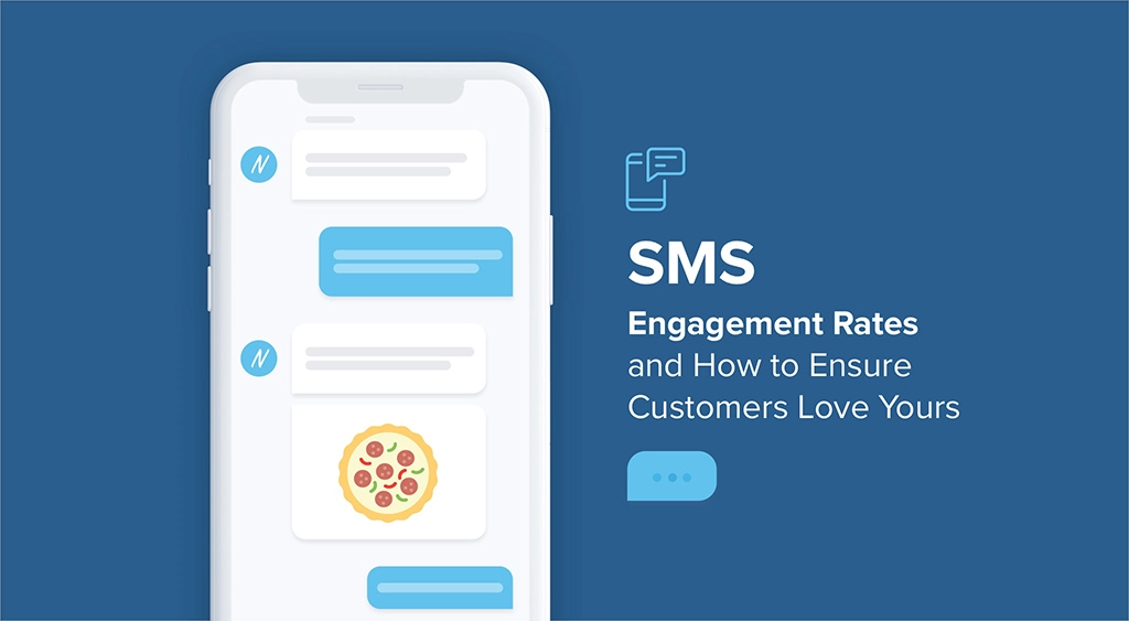SMS Engagement Rates And How To Ensure Customers Love Yours