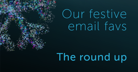 Festive email favs – the round-up | dotdigital blog