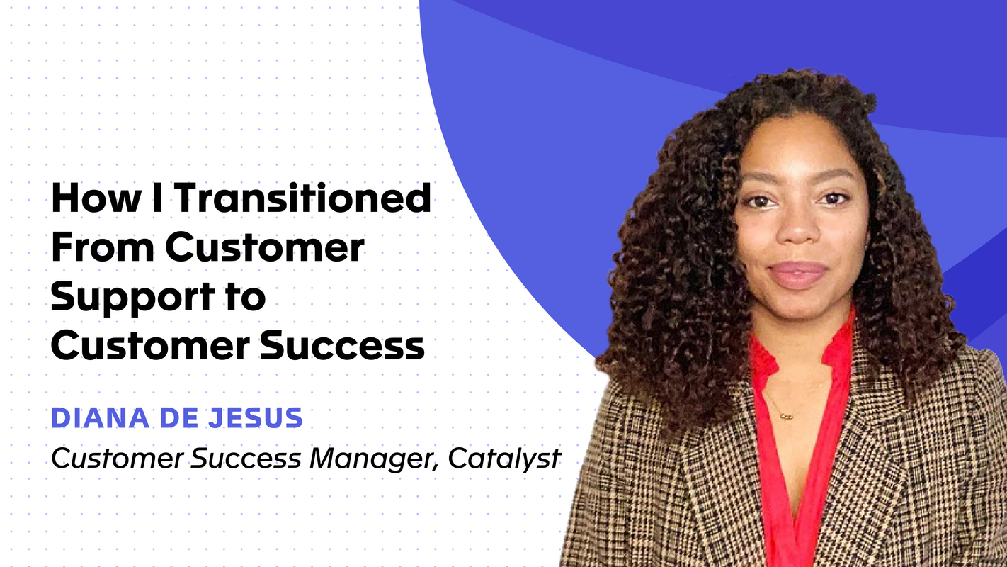 How I Transitioned from Customer Support to Customer Success