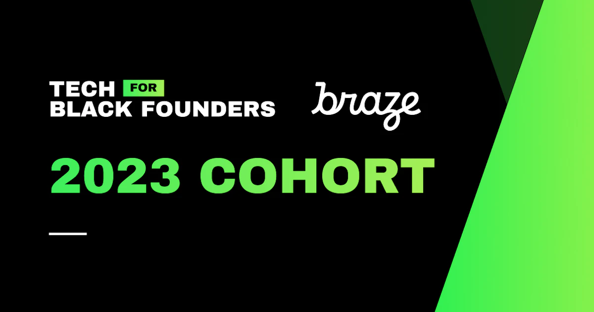 Announcing the 2023 Braze Tech for Black Founders Cohort