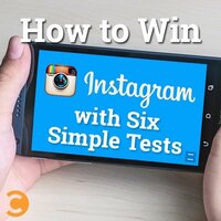 How to Win Instagram with Six Simple Tests