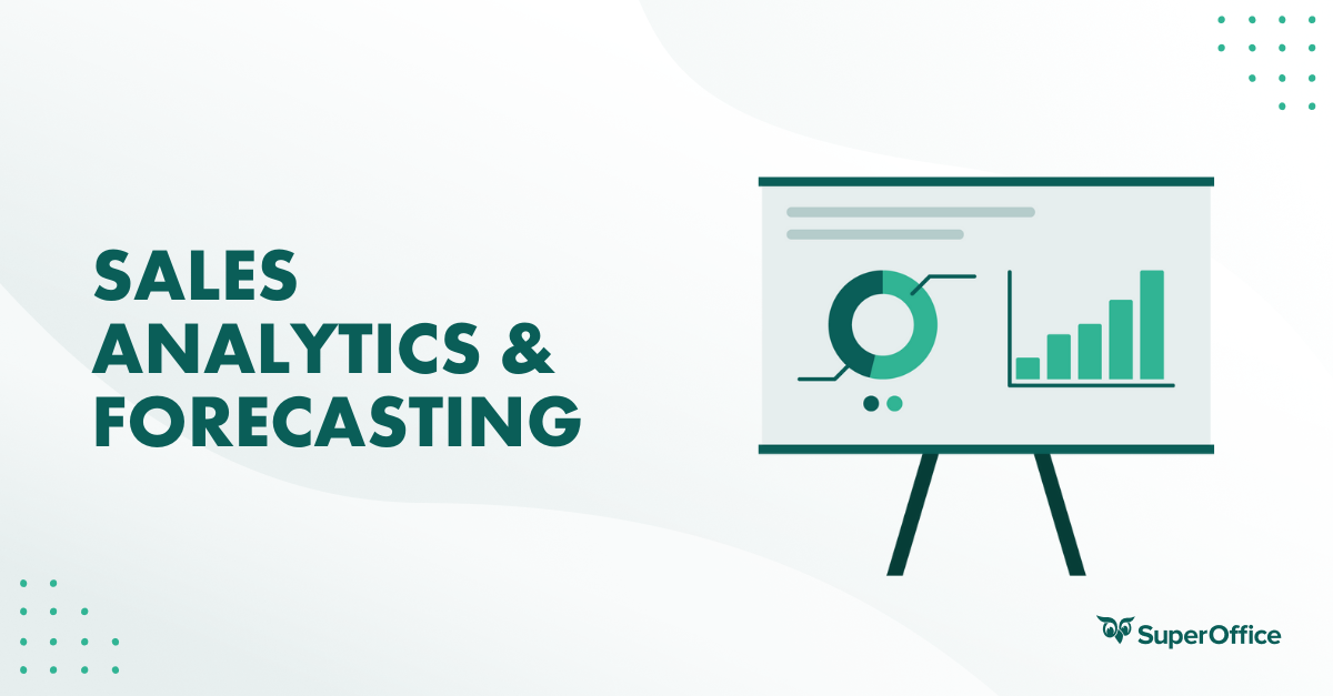 How CRM Software Improves Sales Analytics and Forecasting