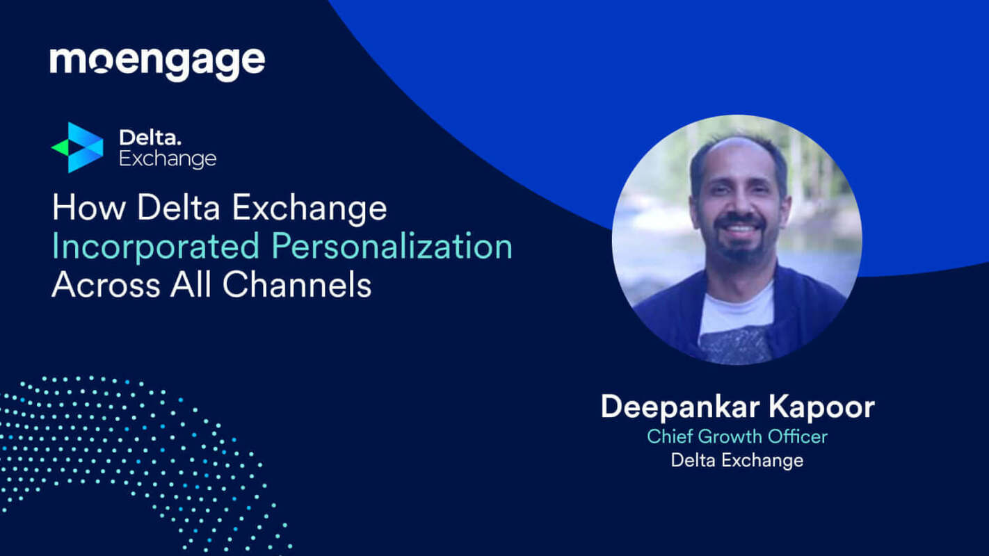 How Delta Exchange Incorporated Personalization Across All Channels