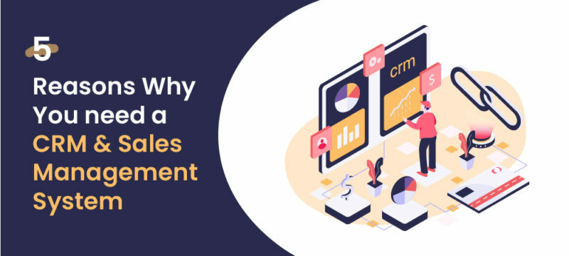 5 Reasons to Get a CRM and Sales Management Tool