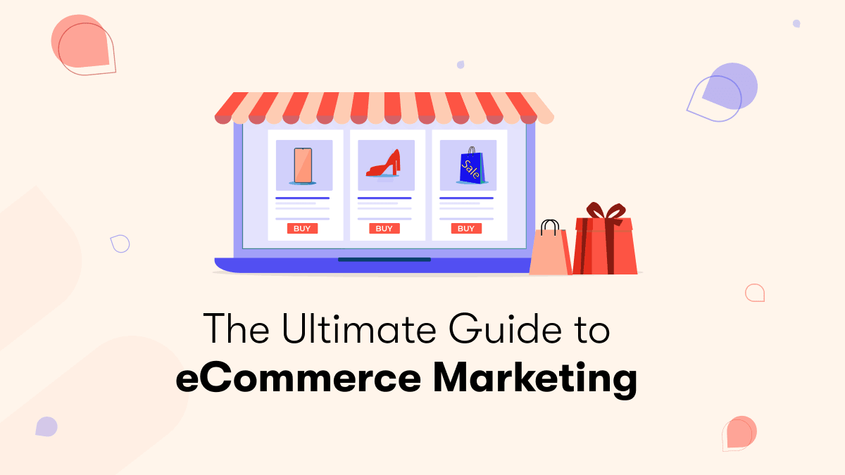 The Ultimate Guide to eCommerce Marketing [2022]