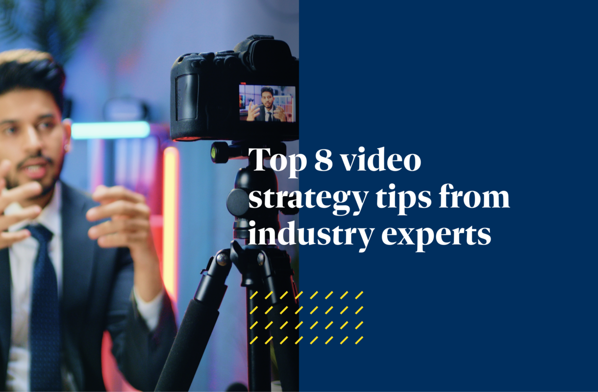8 video strategy tips from industry experts