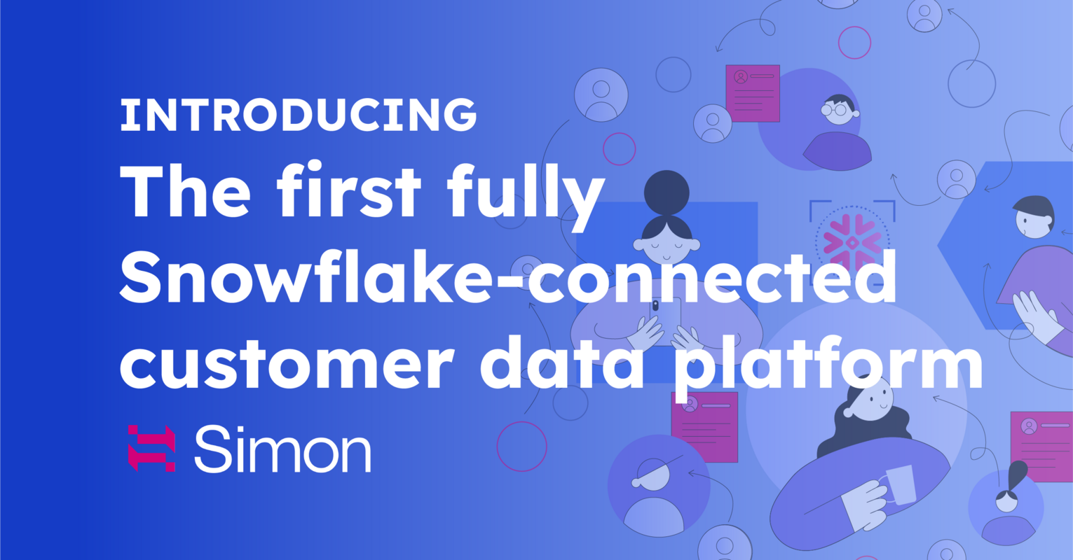 Introducing the first fully Snowflake-connected CDP