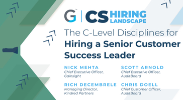The C-Level Disciplines for Hiring a Senior Customer Success Leader| Gainsight