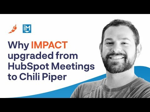 Why IMPACT upgraded from HubSpot Meetings to Chili Piper