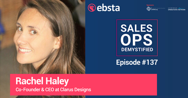 Entrepreneurial Sales Ops Management - Rachel Haley of Clarus Designs