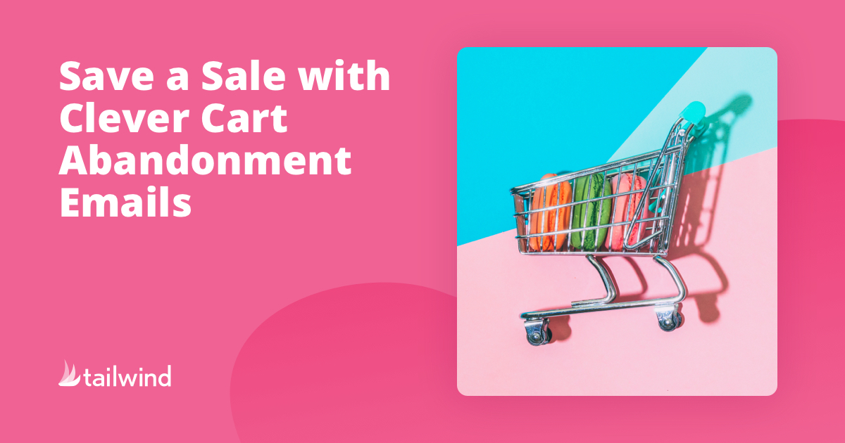Save a Sale with Clever Cart Abandonment Emails