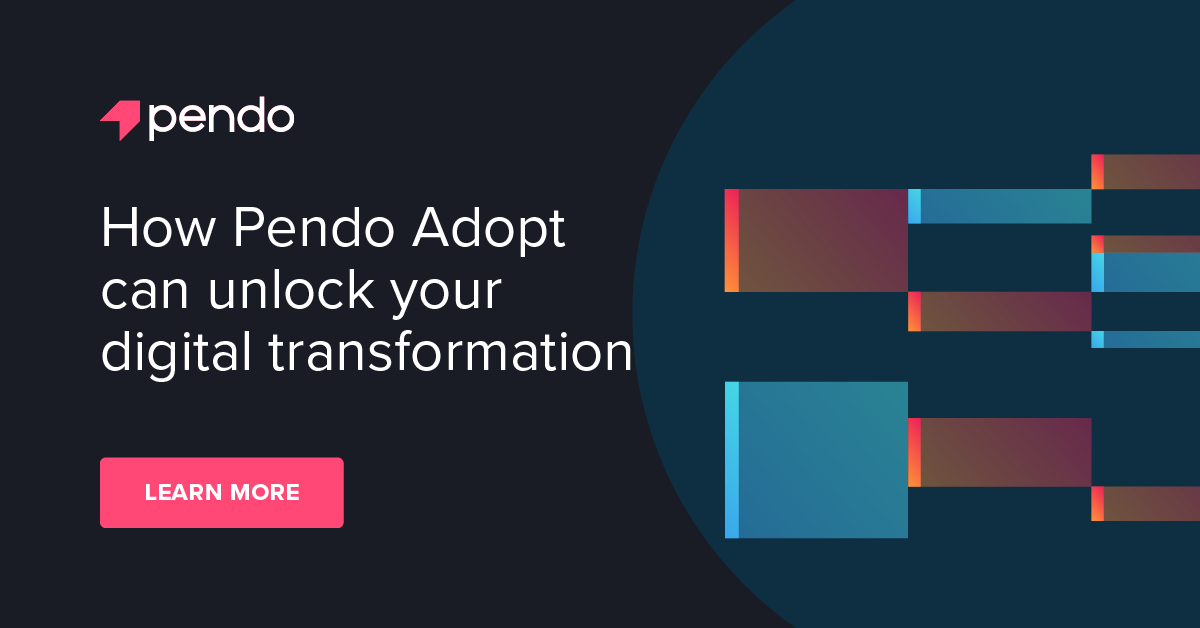 How Pendo Adopt can unlock your digital transformation - Pendo Blog