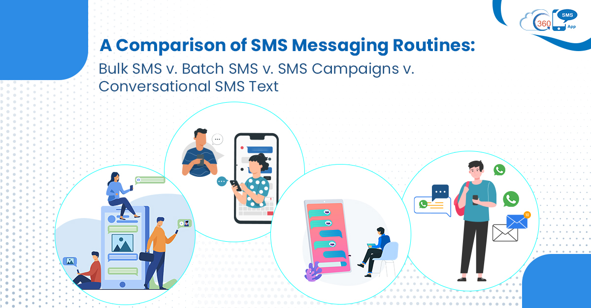 A Comparison of SMS Messaging Routines: Bulk SMS v. Batch SMS v. SMS Campaigns v. Conversational SMS Text