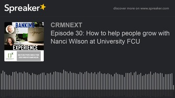 Episode 30: How to help people grow with Nanci Wilson at University FCU
