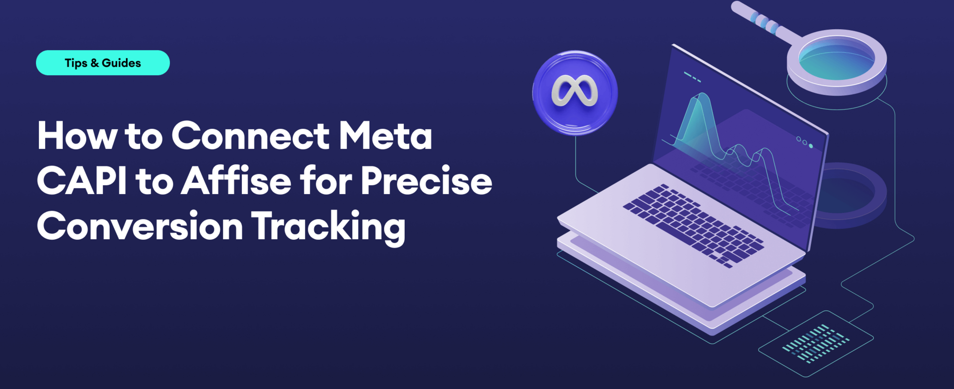 How to Connect Meta CAPI to Affise for Precise Conversion Tracking