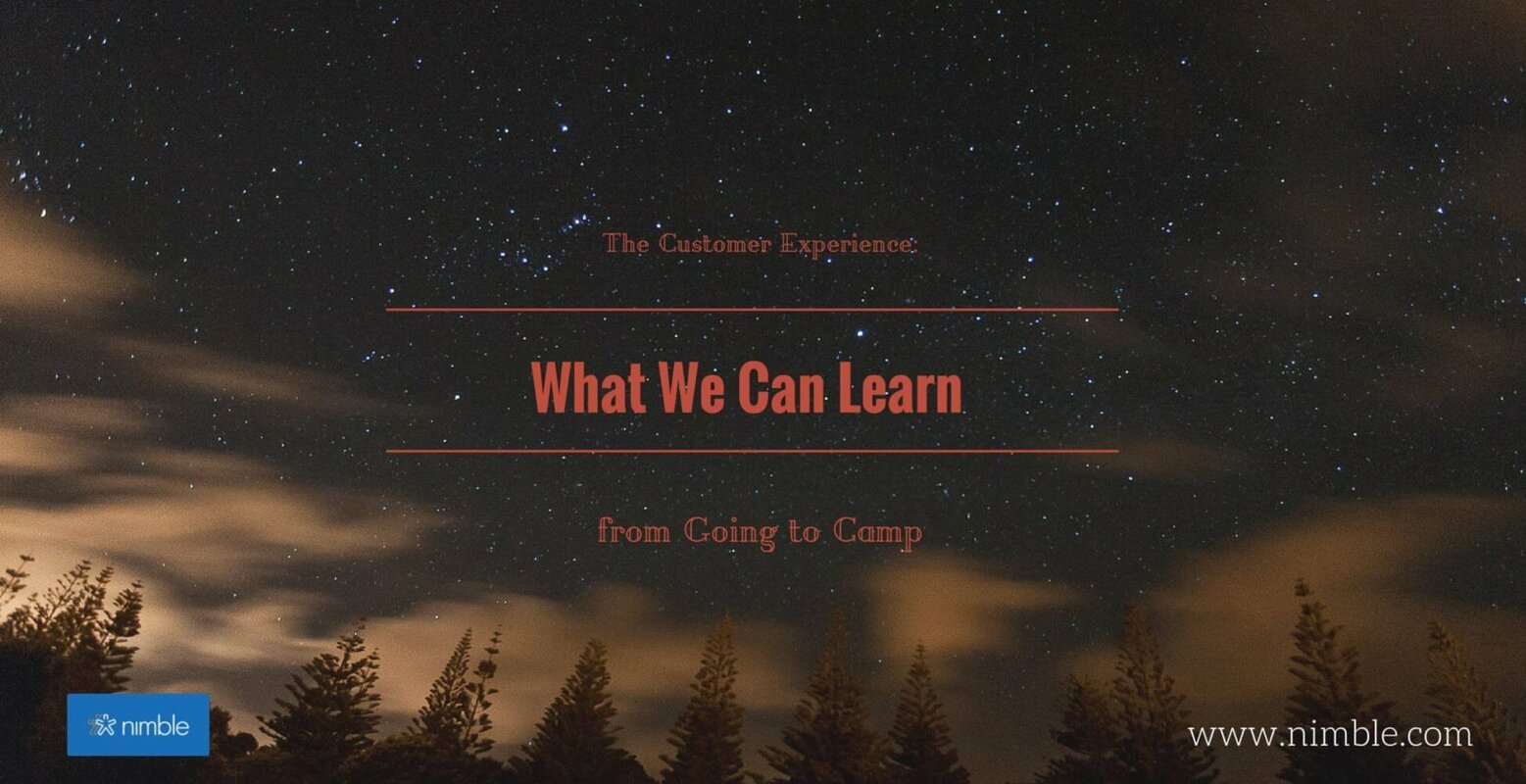 The Customer Experience: What We Can Learn from Going to Camp | Nimble Blog