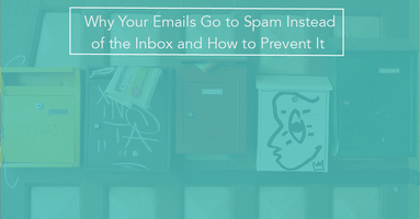 Why Your Emails Go to Spam Instead of the Inbox and How to Prevent It