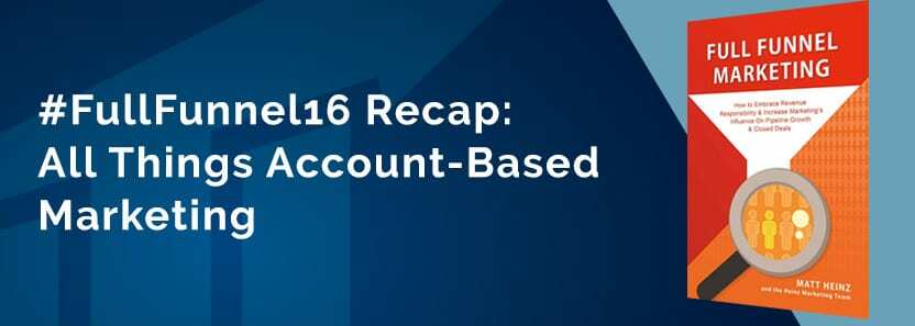 #FullFunnel16 Recap: All Things Account-Based Marketing - Terminus Site