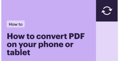 How to convert PDF on your phone or tablet: The complete step-by-step guide