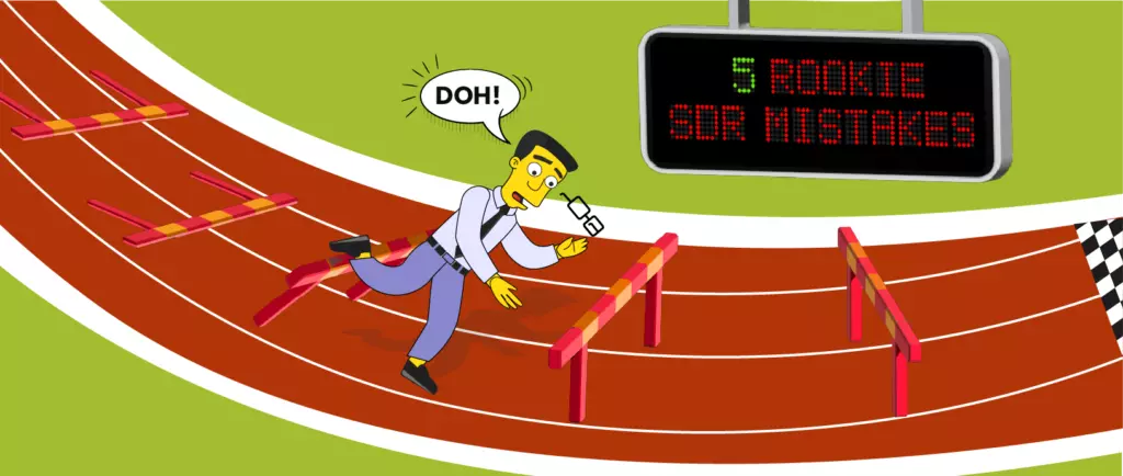 5 Rookie SDR Mistakes And How to Avoid Them