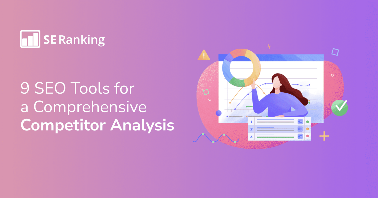 The best competitor analysis tools for outsmarting your SEO rivals in 2024