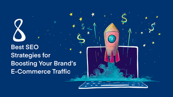 8 Best SEO Strategies for Boosting Your Brand's E-Commerce Traffic