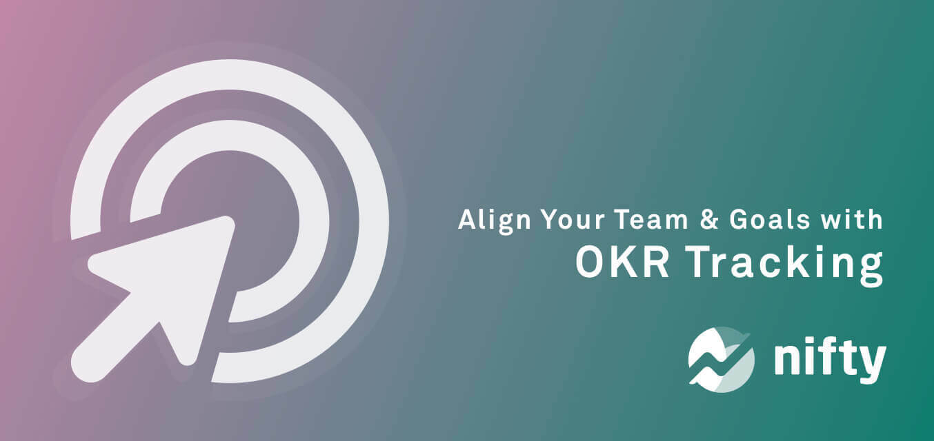 How to use OKRs to Align Your Team and Achieve Your Goals