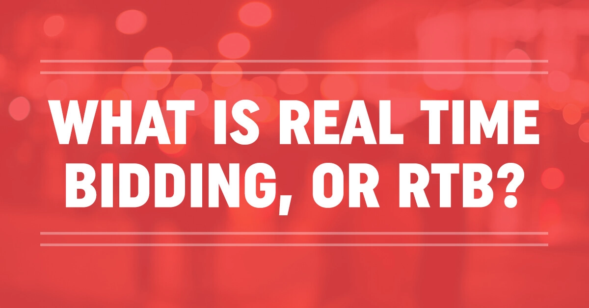 What is real time bidding, or RTB?