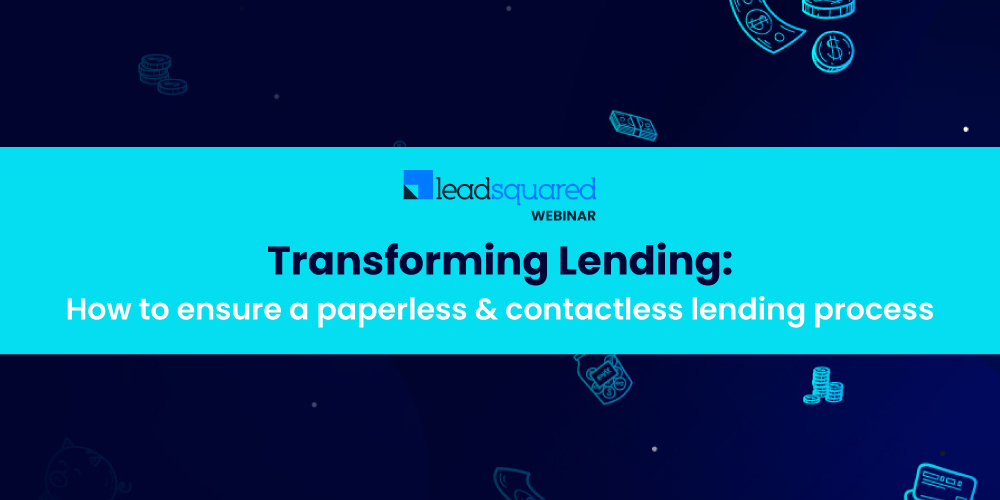 [Webinar] Transforming Lending: How to ensure a paperless & contactless lending process