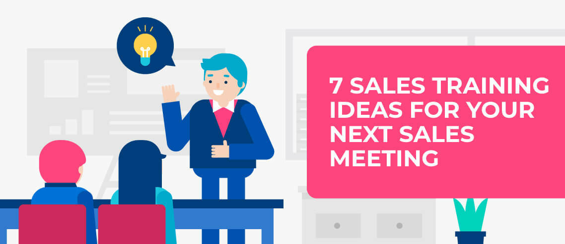 7 Sales Training Ideas for Your Next Sales Meeting