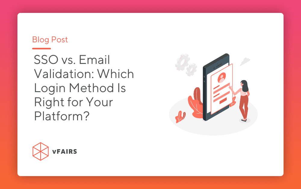 SSO vs. Email Validation: Which Login Method Is Right for Your Platform?