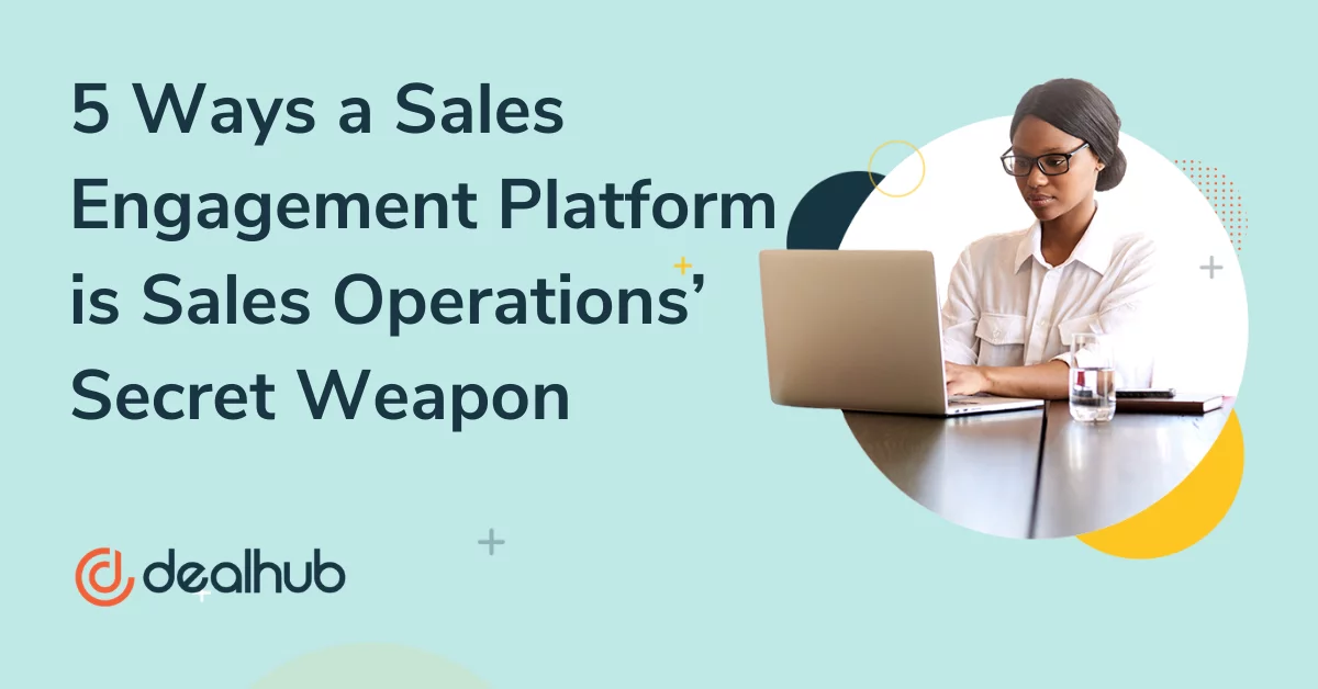 5 Ways a Sales Engagement Platform is Sales Operations' Secret Weapon