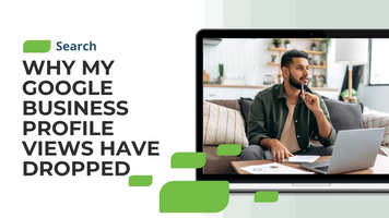 Why My Google Business Profile Views Have Dropped