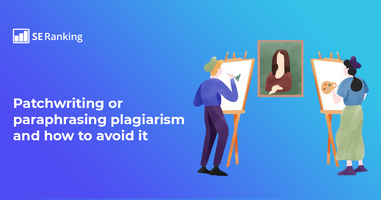 What Is Patchwriting, Unique Value Content & Its Role in SEO