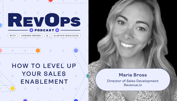 How to Level Up your Sales Enablement with Maria Bross [Ep. 49] - Revenue.io