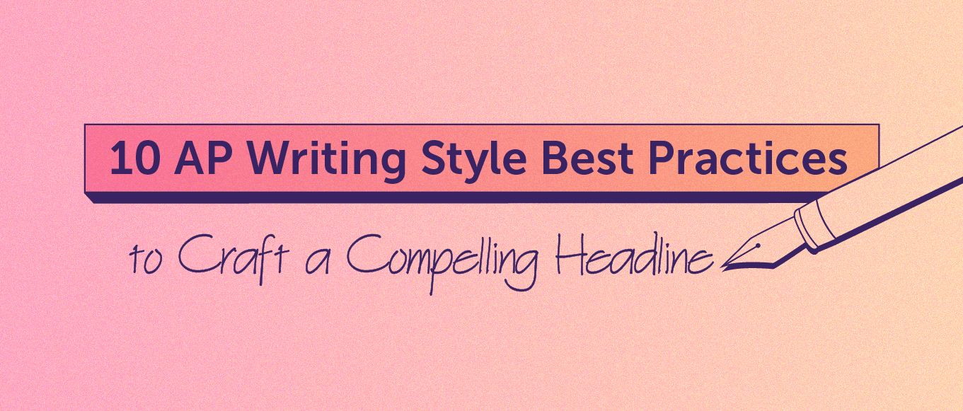10 AP Writing Style Best Practices to Craft a Compelling Headline