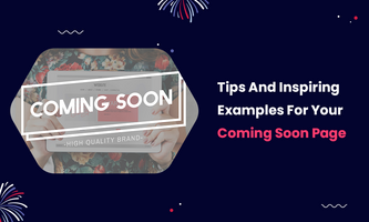 Create A Buzz With Your Coming Soon Page: Inspiring Examples And Tips