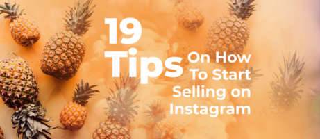 Selling on Instagram Made Easy: 19 Tips That Will Work in 2019